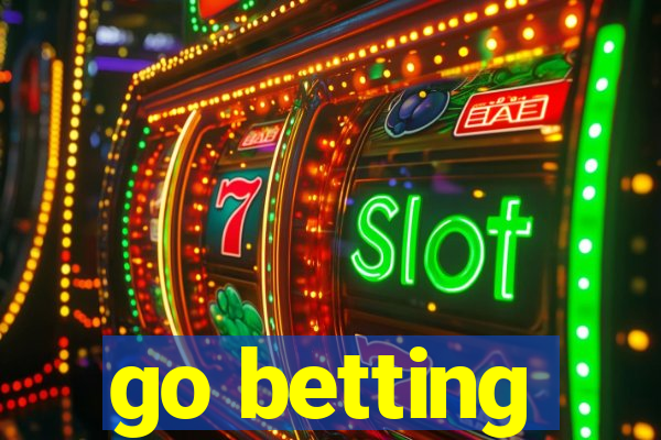 go betting