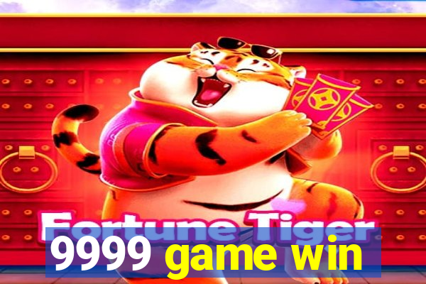 9999 game win