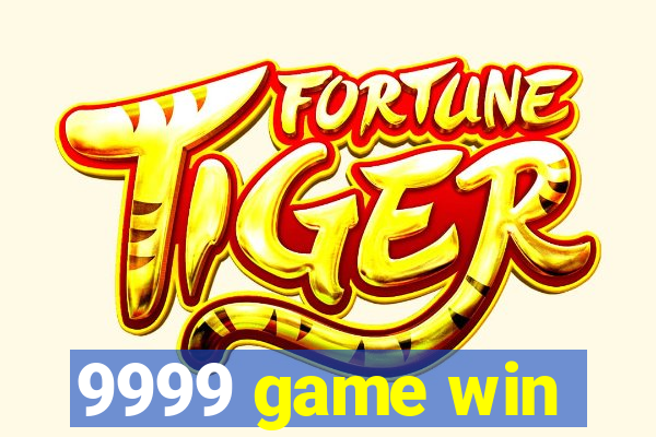 9999 game win