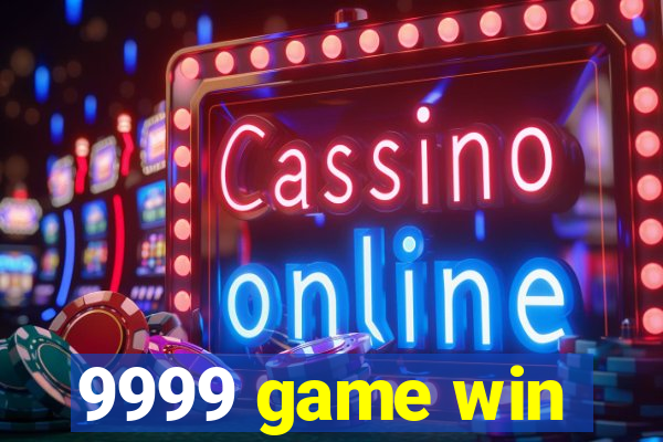 9999 game win