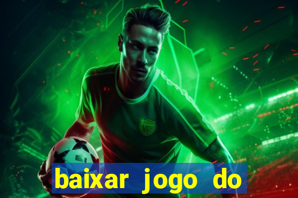 baixar jogo do tigrinho original