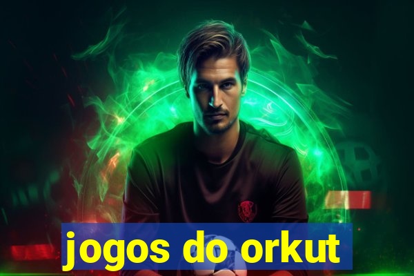 jogos do orkut