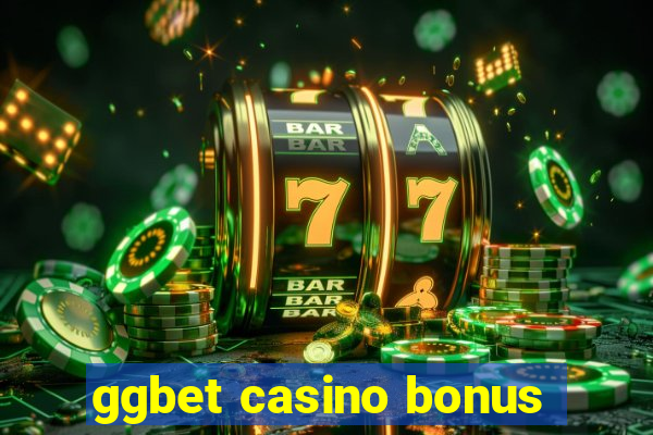 ggbet casino bonus