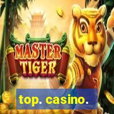 top. casino.