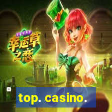 top. casino.