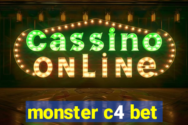 monster c4 bet