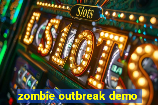 zombie outbreak demo