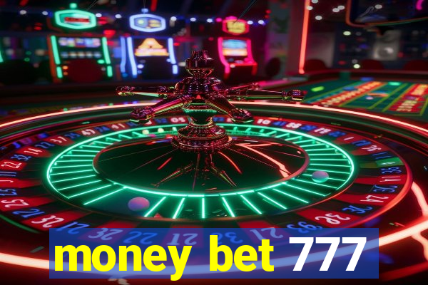 money bet 777