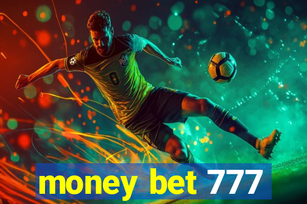 money bet 777