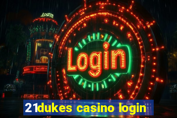 21dukes casino login