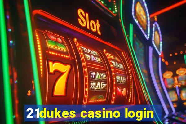 21dukes casino login