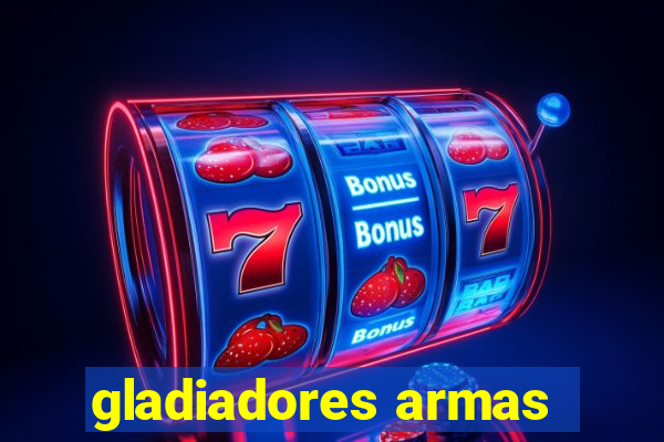 gladiadores armas