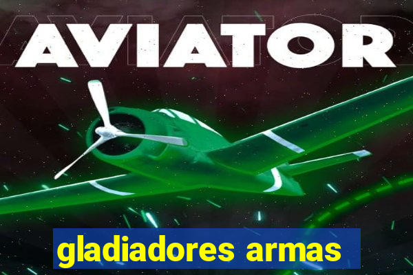 gladiadores armas