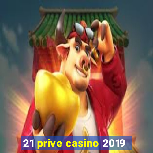 21 prive casino 2019