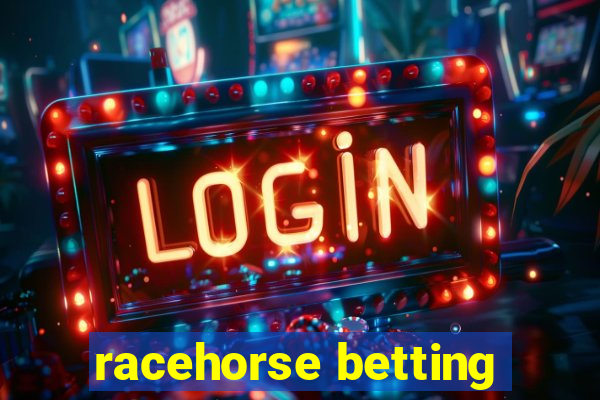 racehorse betting