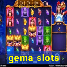 gema slots