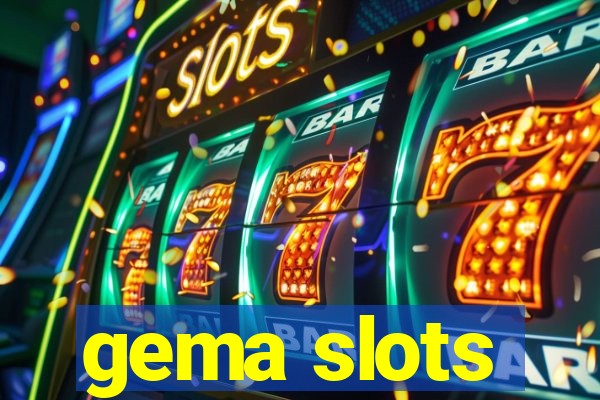 gema slots