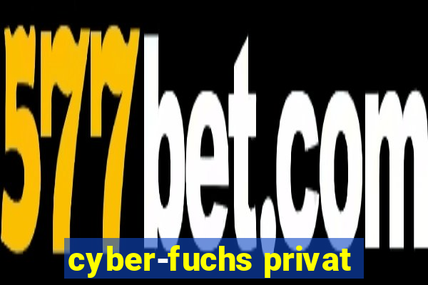 cyber-fuchs privat