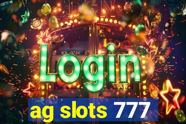 ag slots 777