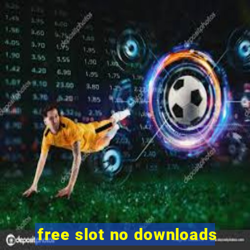 free slot no downloads