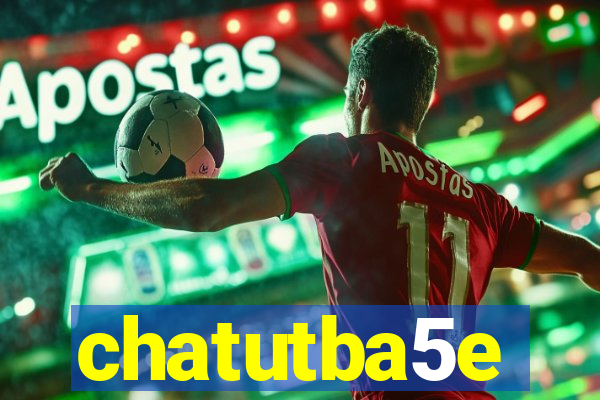 chatutba5e