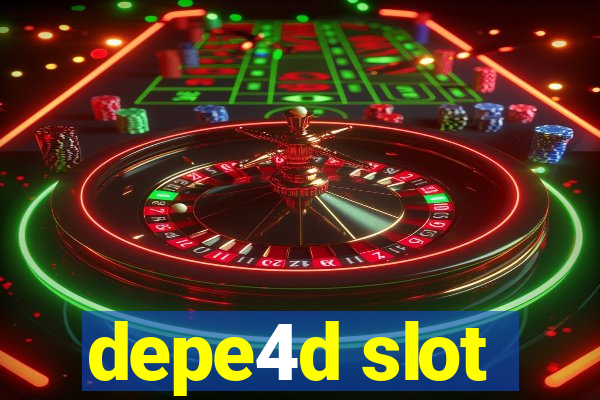 depe4d slot