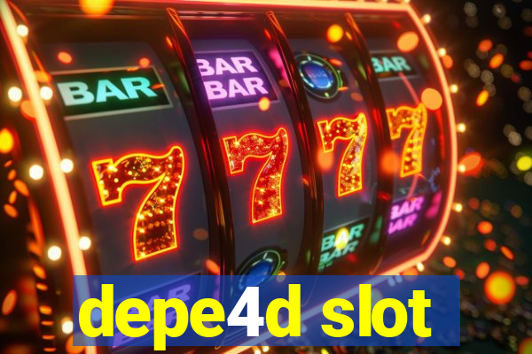 depe4d slot