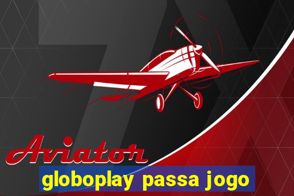 globoplay passa jogo