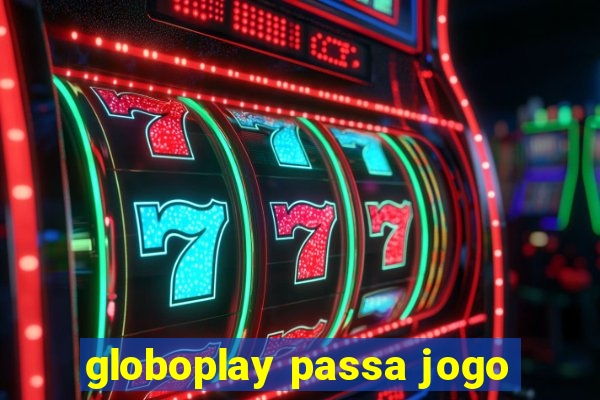 globoplay passa jogo