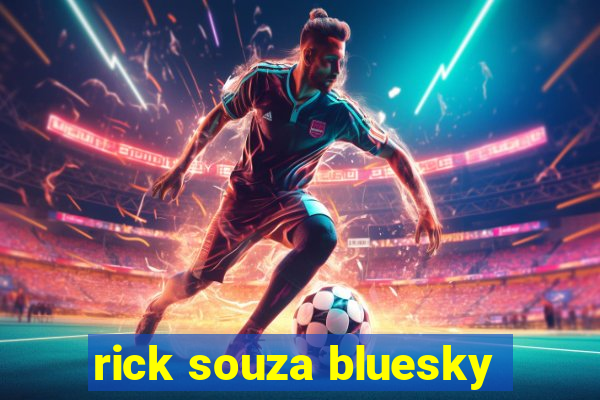 rick souza bluesky