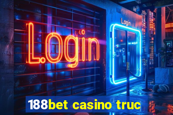 188bet casino truc