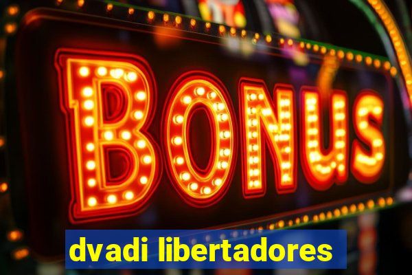 dvadi libertadores