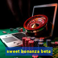 sweet bonanza beta