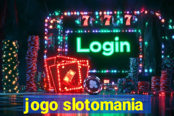 jogo slotomania