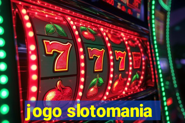 jogo slotomania