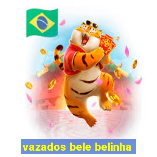 vazados bele belinha