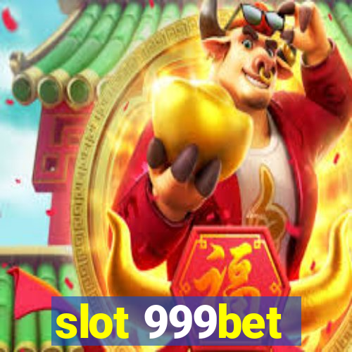 slot 999bet