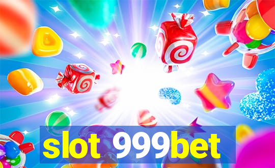 slot 999bet