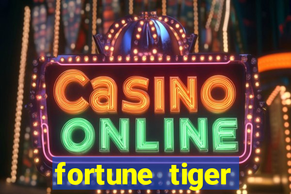 fortune tiger pagando muito