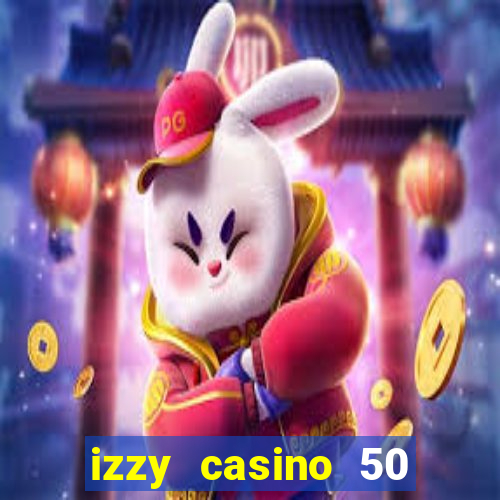 izzy casino 50 free spins