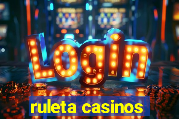 ruleta casinos