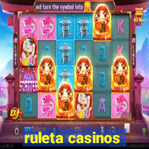 ruleta casinos