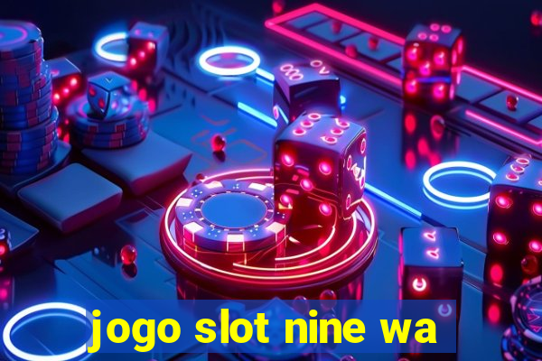 jogo slot nine wa