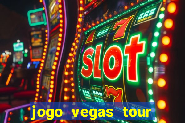 jogo vegas tour paga mesmo