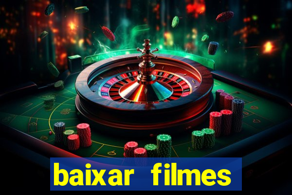 baixar filmes torrents dublados