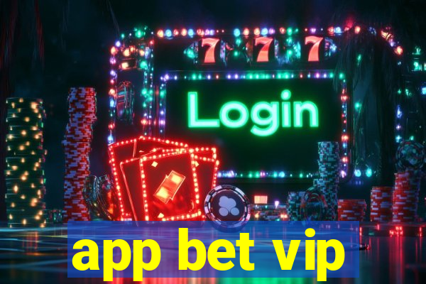 app bet vip