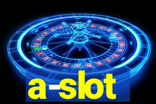 a-slot