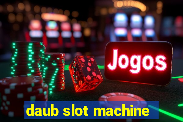 daub slot machine