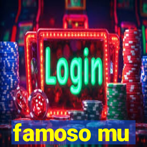 famoso mu