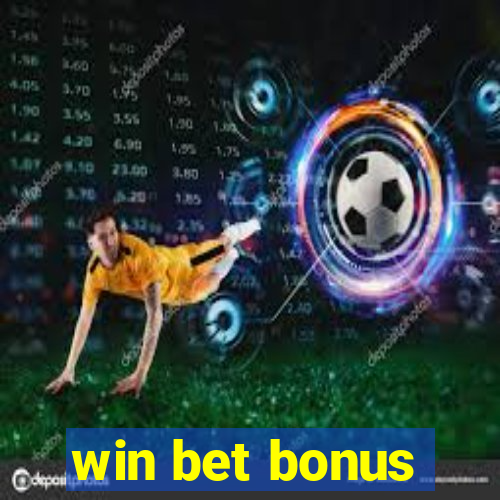 win bet bonus